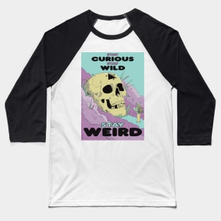 Stay Weird Baseball T-Shirt